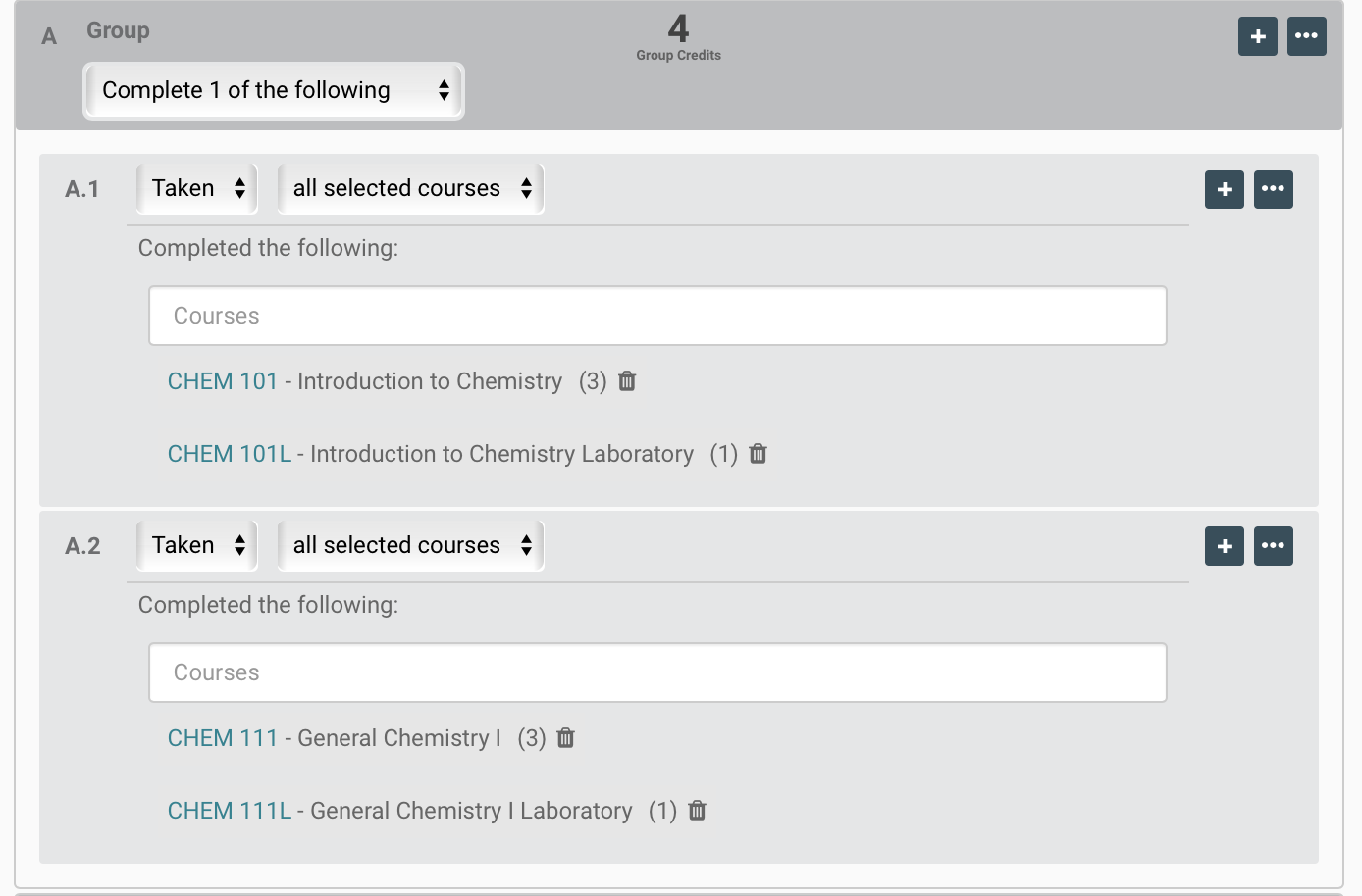Shows group A complete one of the following then sub groups A.1 and A.2. A.1= taken all selected courses (entered) Chem 101 and Chem 101L. A.2= taken all selected courses (entered) Chem 111 and Chem 111L
