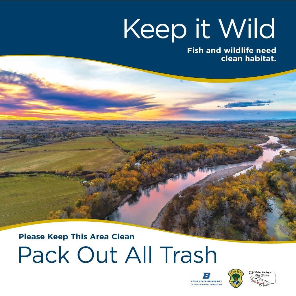 an image of a sign that reads: "Keep it wild, fish and wildlife need clean habitat. Please keep this area clean, pack out all trash". In the middle of the sign is a beautiful aerial photo of the Boise River at sunset