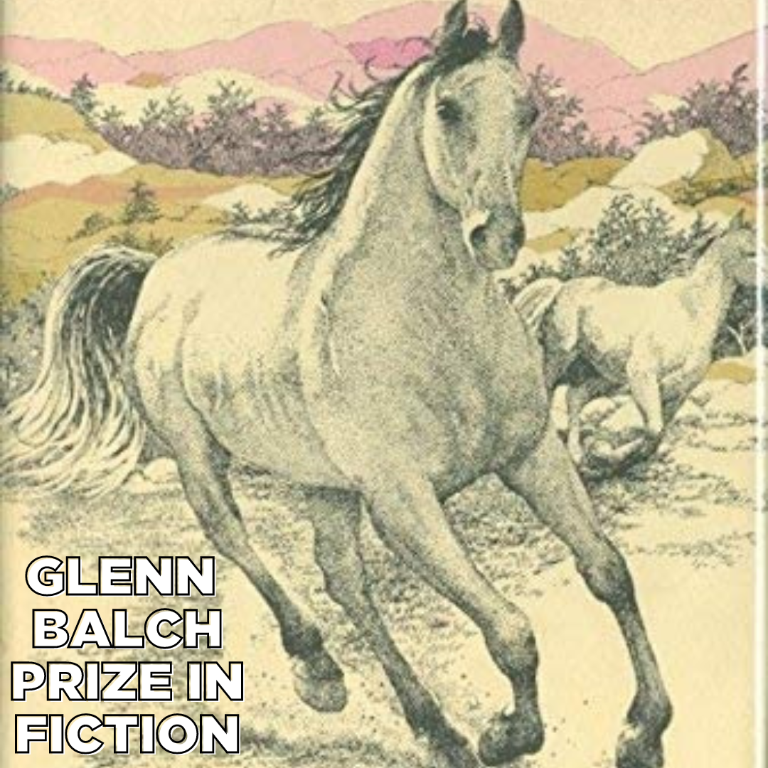 A drawing of a white horse running through a field with another horse following behind. The image has text that says "GLENN BALCH PRIZE IN FICTION."