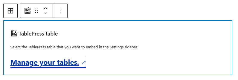 Screenshot of TablePress Block when added to your page. Directions say to select the TablePress Table in the right settings sidebar.