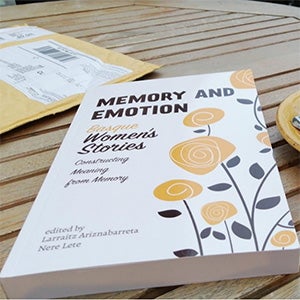 “Memory and Emotion: (Basque) Women’s Stories. Constructing Meaning from Memory” edited by Lete and Ariznabarreta