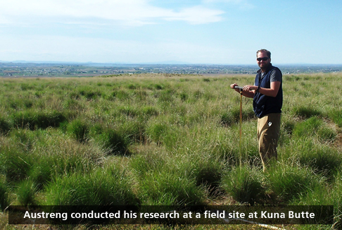 Austreng conducted his research at a field at Kuna Butte