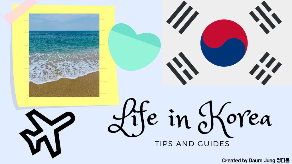 Life in Korea, Tips and Guides created by Daum Jung